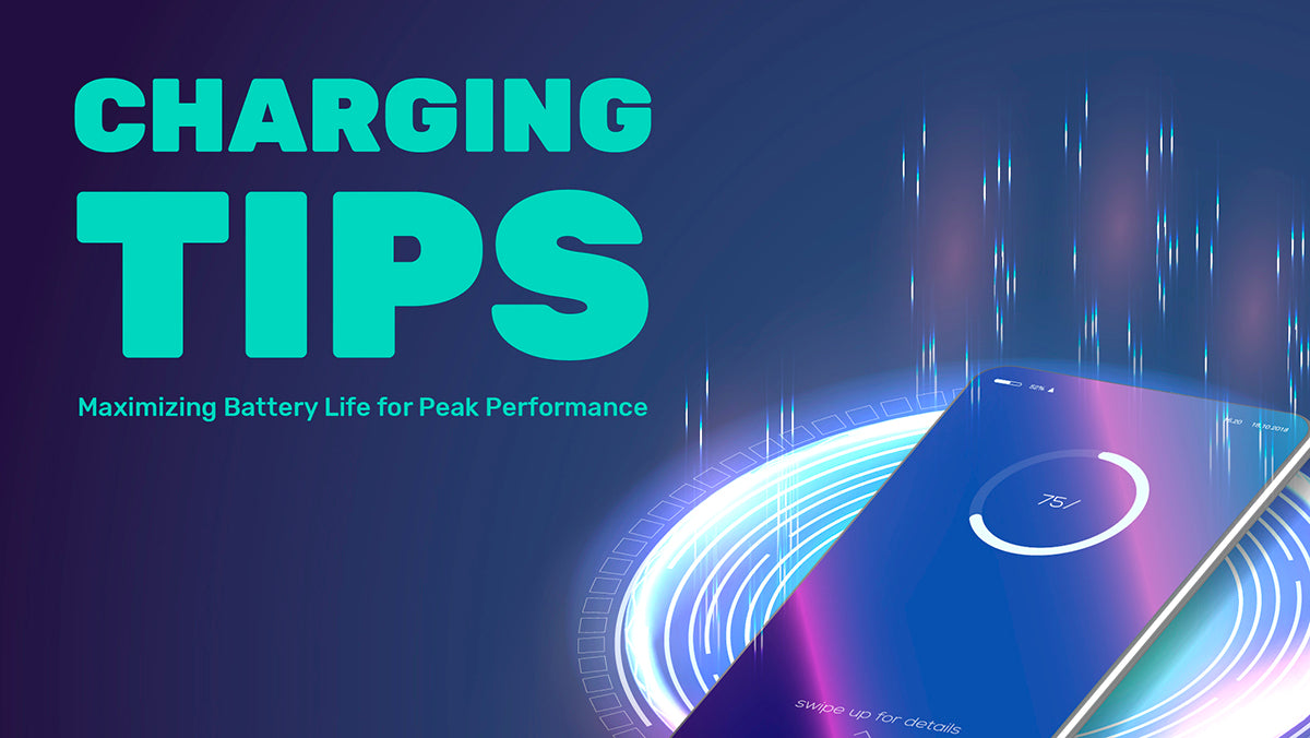 Charging Tips: Maximizing Battery Life for Peak Performance